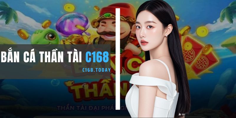 Bắn cá thần tài C168